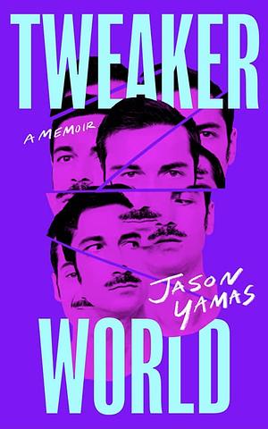 Tweakerworld by Jason Yamas