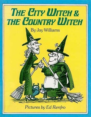 The City Witch & The Country Witch by Ed Renfro, Jay Williams
