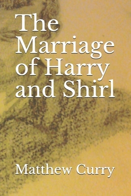 The Marriage of Harry and Shirl by Matthew Curry