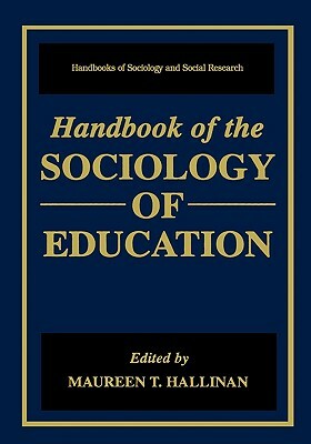 Handbook of the Sociology of Education by 