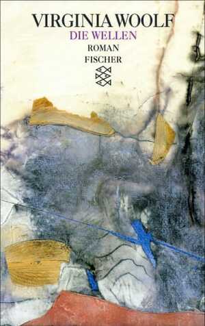 Die Wellen by Virginia Woolf