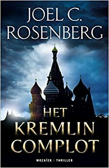 Het Kremlin Complot by Joel C. Rosenberg