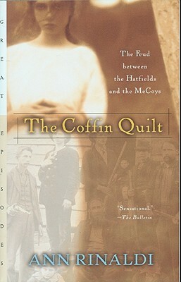 The Coffin Quilt: The Feud Between the Hatfields and the McCoys by Ann Rinaldi