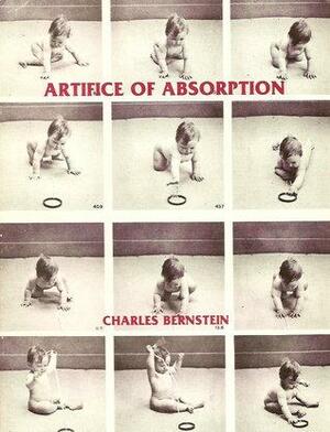 Artifice Of Absorption by Charles Bernstein