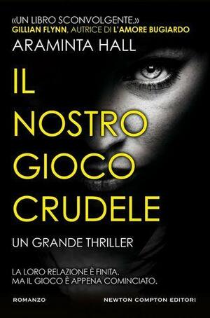 Il nostro gioco crudele by Araminta Hall