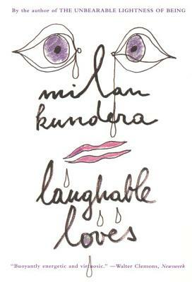 Laughable Loves by Milan Kundera