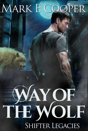 Way of the Wolf by Mark E. Cooper