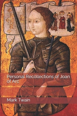 Personal Recollections of Joan of Arc by Mark Twain