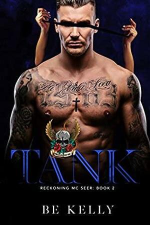 Tank by B.E. Kelly