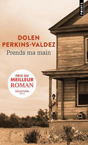 Prends ma main by Dolen Perkins-Valdez