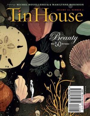 Tin House, Volume 13 Number 2: Beauty by 