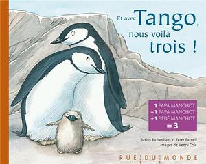 Et avec Tango, nous voilà trois ! by Justin Richardson