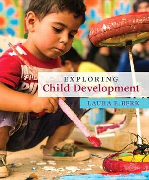 Exploring Child Development by Laura Berk