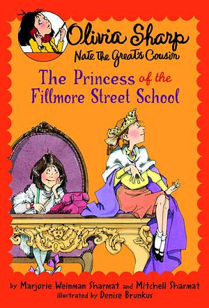 The Princess of the Fillmore Street School by Marjorie Weinman Sharmat, Mitchell Sharmat