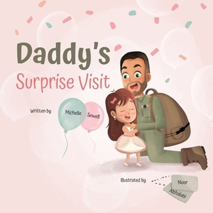 Daddy's Surprise Visit by Michelle Sewell
