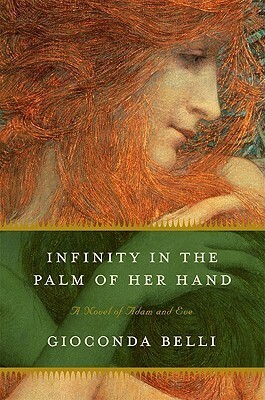 Infinity in the Palm of Her Hand: A Novel of Adam and Eve by Margaret Sayers Peden, Gioconda Belli