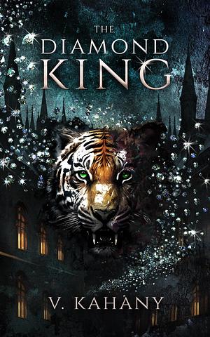 The Diamond King: A Tale of Love, Hate, and Diamonds by Vlad Kahany