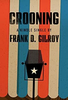 Crooning by Frank D. Gilroy