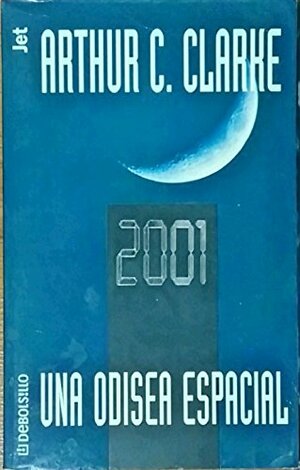 2001: Una Odisea Espacial by Arthur C. Clarke