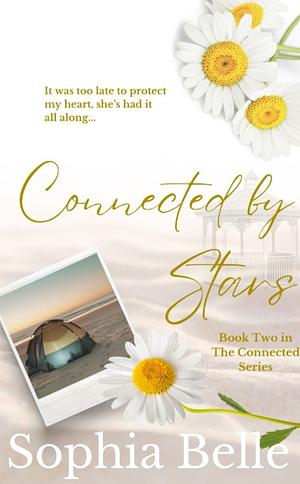 Connected by Stars: The Connected Series Book Two by Sophia Belle, Sophia Belle