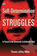 Self-Determination Struggles: In Pursuit of the Democratic Confederalist Ideal by Thomas Jeffrey Miley