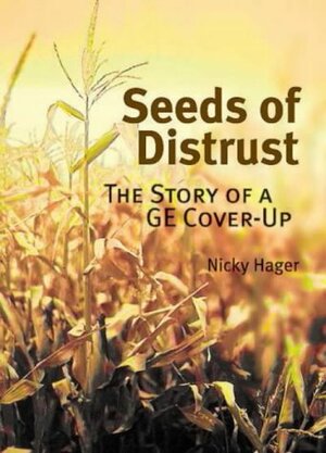 Seeds of Distrust: the story of a GE cover-up by Nicky Hager