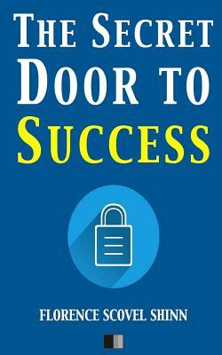 The Secret Door to Success by Florence Scovel Shinn