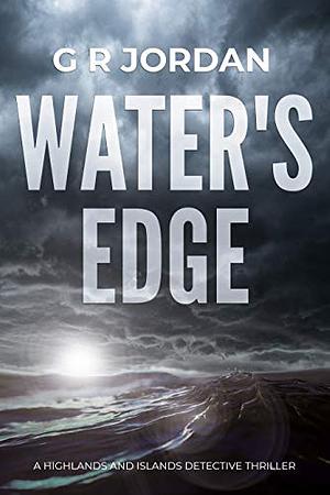 Water's Edge by G.R. Jordan