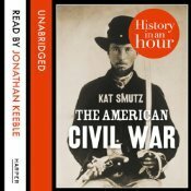 The American Civil War: History in an Hour by Jonathan Keeble, Kat Smutz