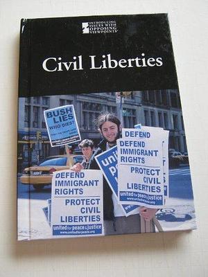 Civil Liberties by Lauri S. Friedman