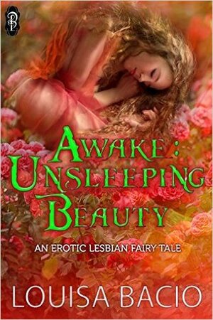 Awake: Unsleeping Beauty by Louisa Bacio