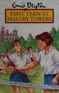 First Term at Malory Towers by Enid Blyton