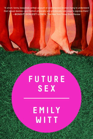 Future Sex by Emily Witt