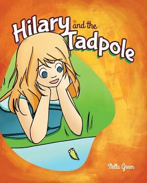 Hilary and the Tadpole by Paul Jeaurond, Stella Green