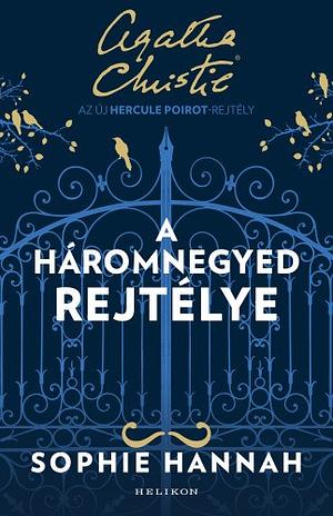 A háromnegyed rejtélye by Sophie Hannah