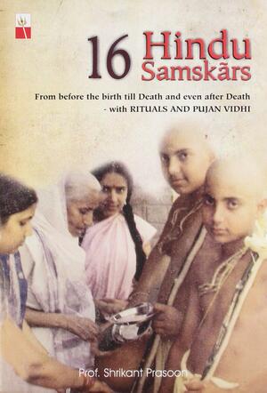 16 Hindu Samskars by Shrikant Prasoon