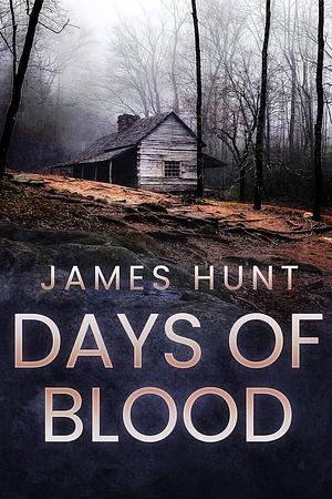 Days of Blood by James Hunt