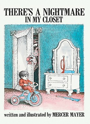 There's a Nightmare in My Closet by Mercer Mayer