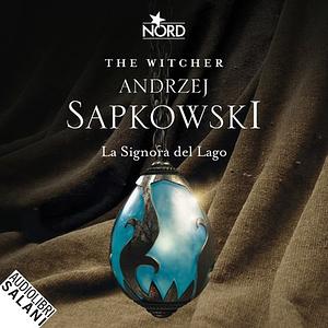 La signora del lago by Andrzej Sapkowski