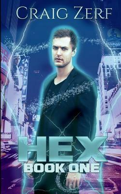 Hex Book 1: An Urban Fantasy Novel - The Sholto Gunn Series by Craig Zerf