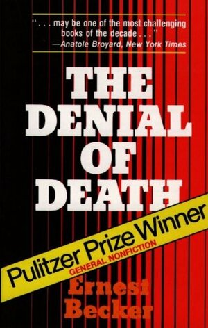 The Denial of Death by Ernest Becker