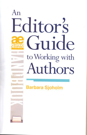 An Editor's Guide to Working with Authors by Barbara Sjoholm