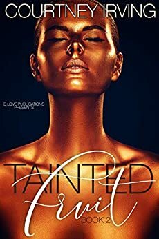 Tainted Fruit: Book 2 by Courtney Irving