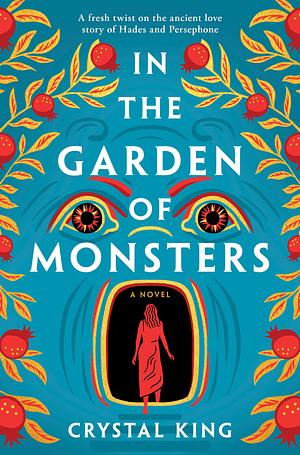 In the Garden of Monsters by Crystal King