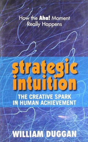 Strategic Intuition by William Duggan
