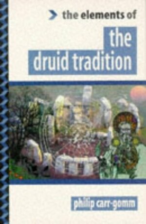 The Druid Tradition by Philip Carr-Gomm