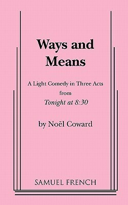 Ways and Means by Noël Coward