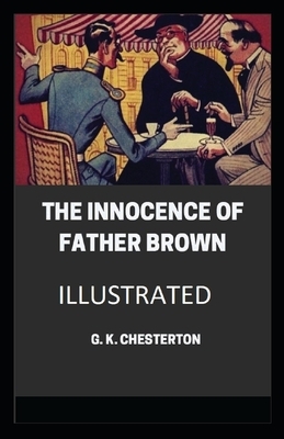 The Innocence of Father Brown Illustrated by G.K. Chesterton