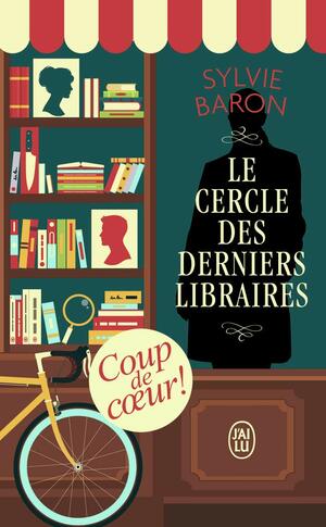 Le cercle des derniers libraires by Sylvie Baron