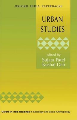 Urban Studies (Sociology and Social Anthropolog) by Sujata Patel, Kushal Deb